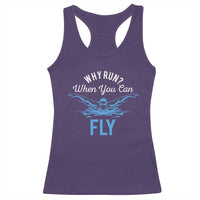 Funny Swimmer Racerback Tank Top Why Run When You Can Fly Pool Swimming Butterfly - Wonder Print Shop