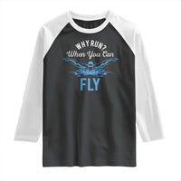 Funny Swimmer Raglan Shirt Why Run When You Can Fly Pool Swimming Butterfly - Wonder Print Shop