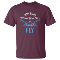 Funny Swimmer T Shirt Why Run When You Can Fly Pool Swimming Butterfly - Wonder Print Shop