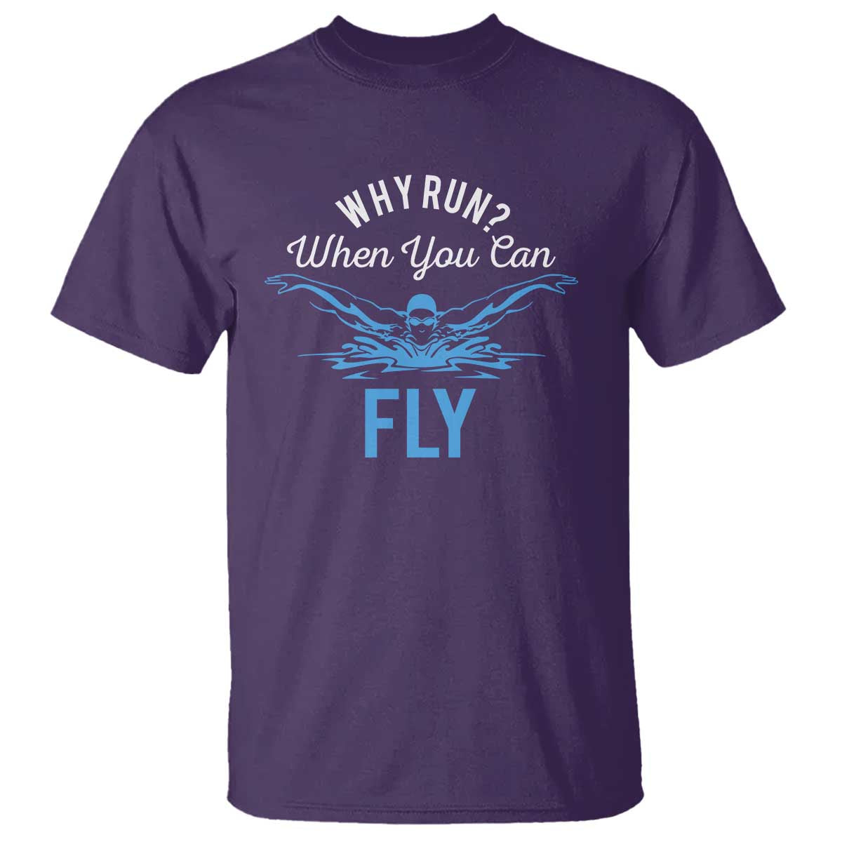 Funny Swimmer T Shirt Why Run When You Can Fly Pool Swimming Butterfly - Wonder Print Shop