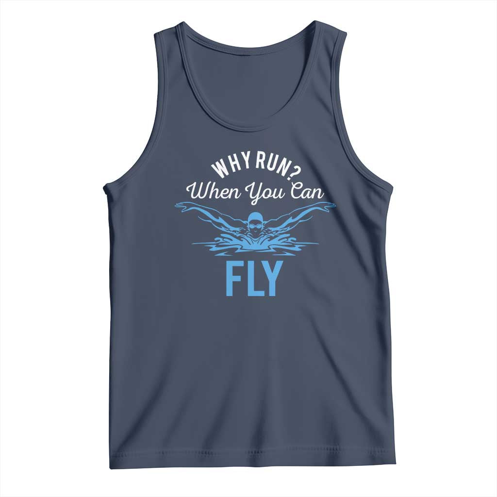 Funny Swimmer Tank Top Why Run When You Can Fly Pool Swimming Butterfly - Wonder Print Shop