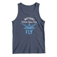 Funny Swimmer Tank Top Why Run When You Can Fly Pool Swimming Butterfly - Wonder Print Shop