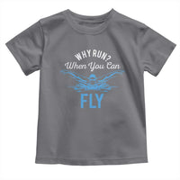 Funny Swimmer Toddler T Shirt Why Run When You Can Fly Pool Swimming Butterfly - Wonder Print Shop