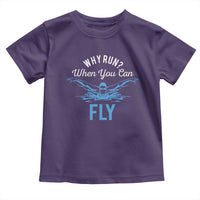 Funny Swimmer Toddler T Shirt Why Run When You Can Fly Pool Swimming Butterfly - Wonder Print Shop