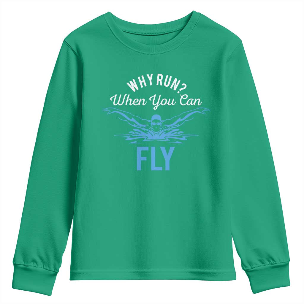 Funny Swimmer Youth Sweatshirt Why Run When You Can Fly Pool Swimming Butterfly - Wonder Print Shop