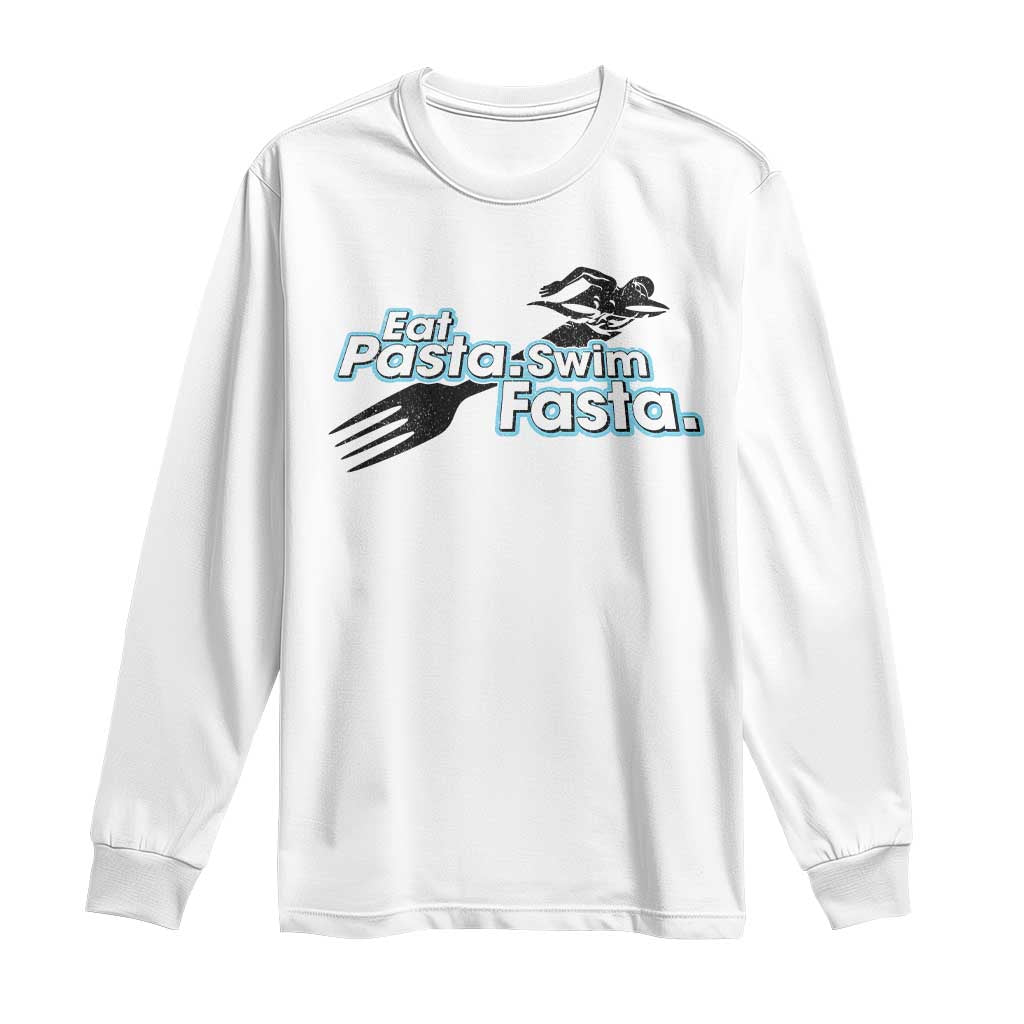 Funny Swimmer Long Sleeve Shirt Eat Pasta Swim Fasta Fork Swimming - Wonder Print Shop