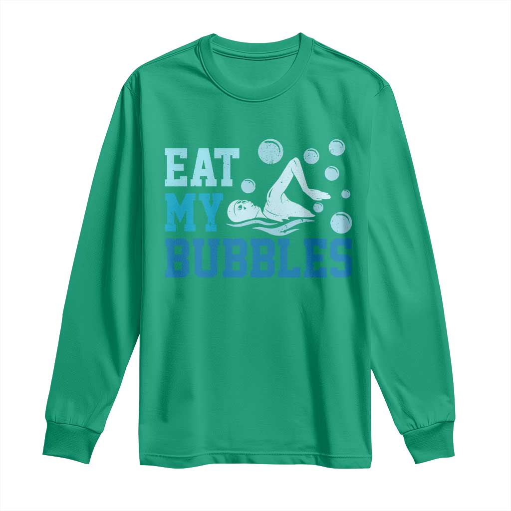 Funny Swimming Long Sleeve Shirt Eat My Bubbles Swim Sarcastic - Wonder Print Shop