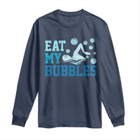 Funny Swimming Long Sleeve Shirt Eat My Bubbles Swim Sarcastic - Wonder Print Shop