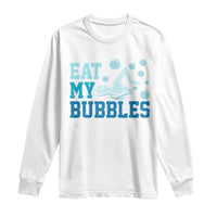 Funny Swimming Long Sleeve Shirt Eat My Bubbles Swim Sarcastic - Wonder Print Shop