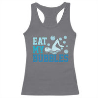 Funny Swimming Racerback Tank Top Eat My Bubbles Swim Sarcastic - Wonder Print Shop