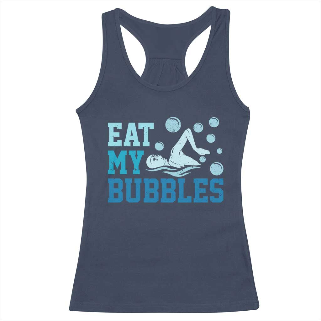 Funny Swimming Racerback Tank Top Eat My Bubbles Swim Sarcastic - Wonder Print Shop