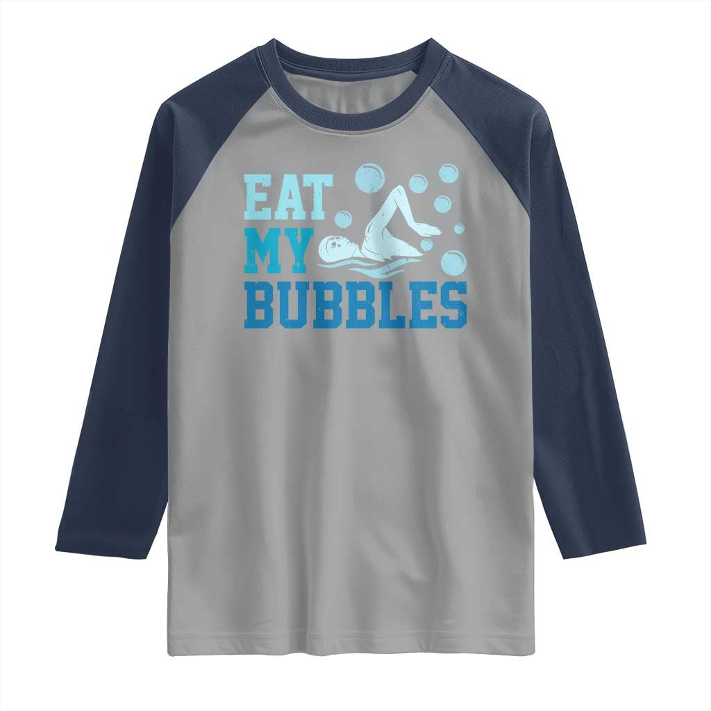 Funny Swimming Raglan Shirt Eat My Bubbles Swim Sarcastic - Wonder Print Shop