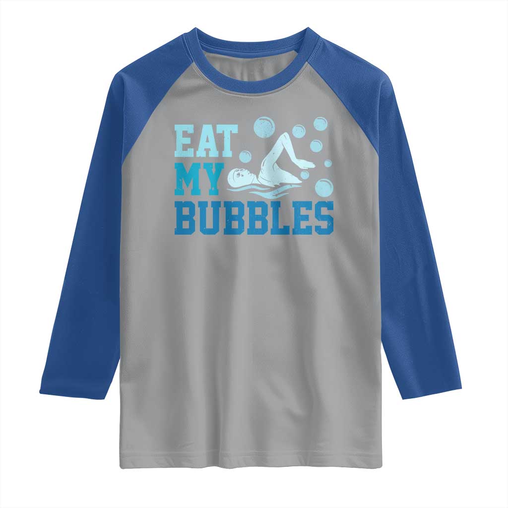 Funny Swimming Raglan Shirt Eat My Bubbles Swim Sarcastic - Wonder Print Shop