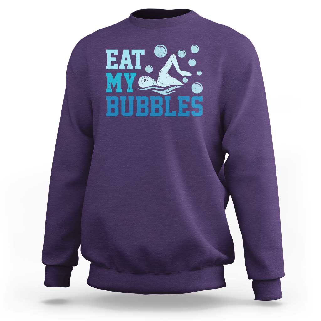 Funny Swimming Sweatshirt Eat My Bubbles Swim Sarcastic - Wonder Print Shop