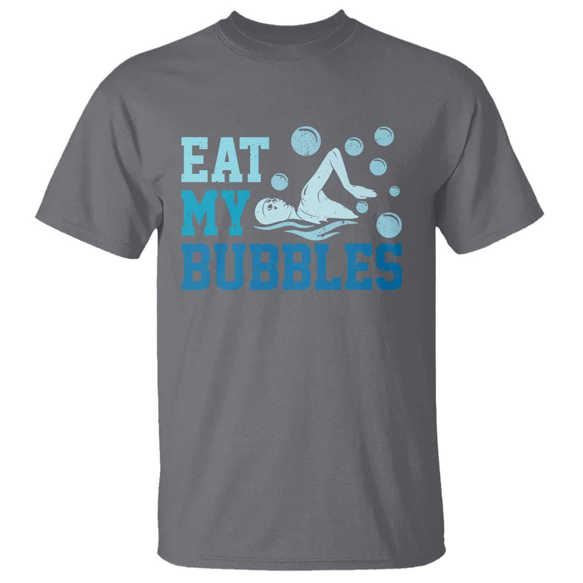 Funny Swimming T Shirt Eat My Bubbles Swim Sarcastic - Wonder Print Shop