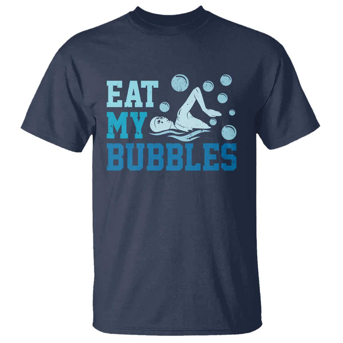 Funny Swimming T Shirt Eat My Bubbles Swim Sarcastic - Wonder Print Shop