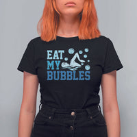 Funny Swimming T Shirt For Women Eat My Bubbles Swim Sarcastic - Wonder Print Shop