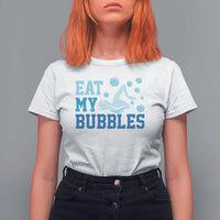 Funny Swimming T Shirt For Women Eat My Bubbles Swim Sarcastic - Wonder Print Shop