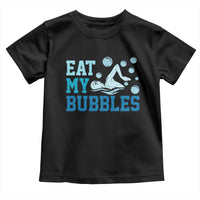 Funny Swimming Toddler T Shirt Eat My Bubbles Swim Sarcastic - Wonder Print Shop
