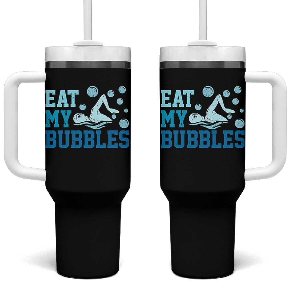 Funny Swimming Tumbler With Handle Eat My Bubbles Swim Sarcastic - Wonder Print Shop