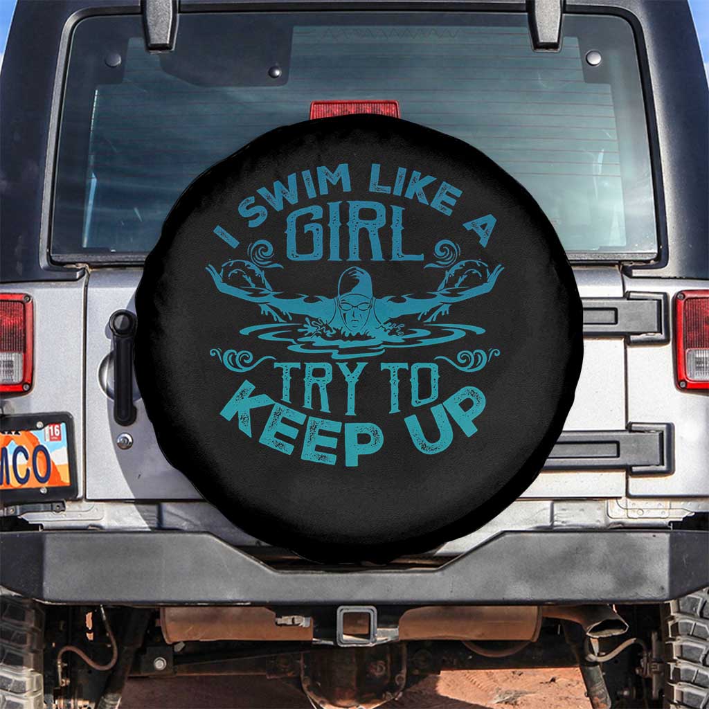 Funny Swimming Spare Tire Cover I Swim Like A Girl Try To Keep Up Swimmer - Wonder Print Shop