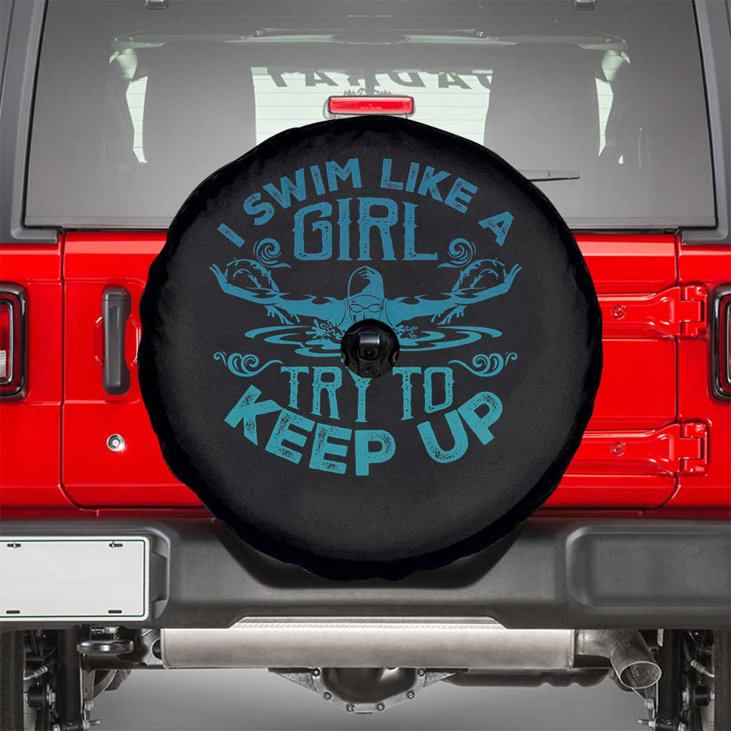 Funny Swimming Spare Tire Cover I Swim Like A Girl Try To Keep Up Swimmer - Wonder Print Shop