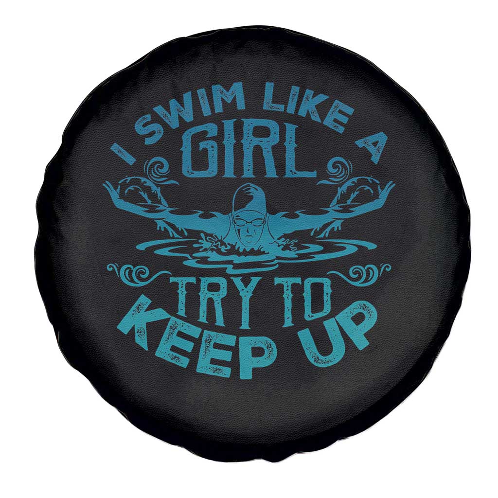 Funny Swimming Spare Tire Cover I Swim Like A Girl Try To Keep Up Swimmer - Wonder Print Shop