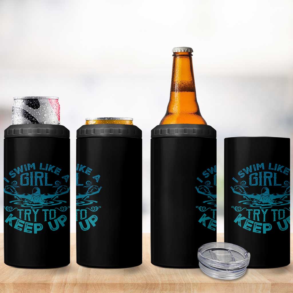 Funny Swimming 4 in 1 Can Cooler Tumbler I Swim Like A Girl Try To Keep Up Swimmer - Wonder Print Shop