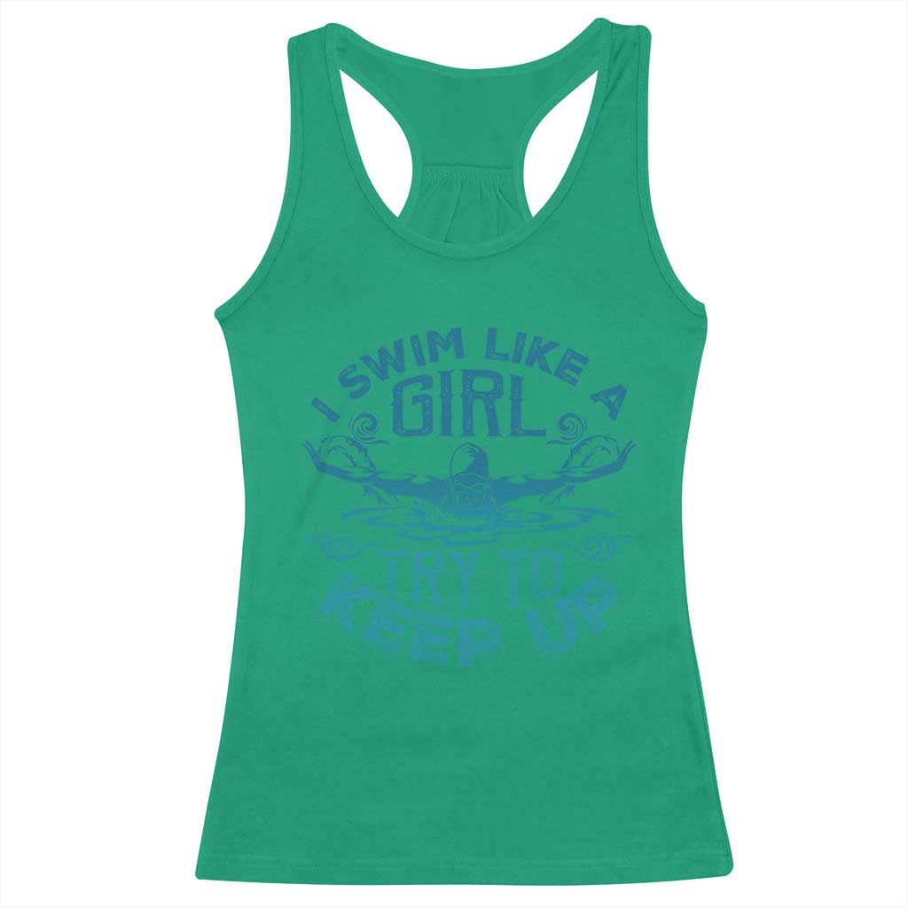 Funny Swimming Racerback Tank Top I Swim Like A Girl Try To Keep Up Swimmer - Wonder Print Shop