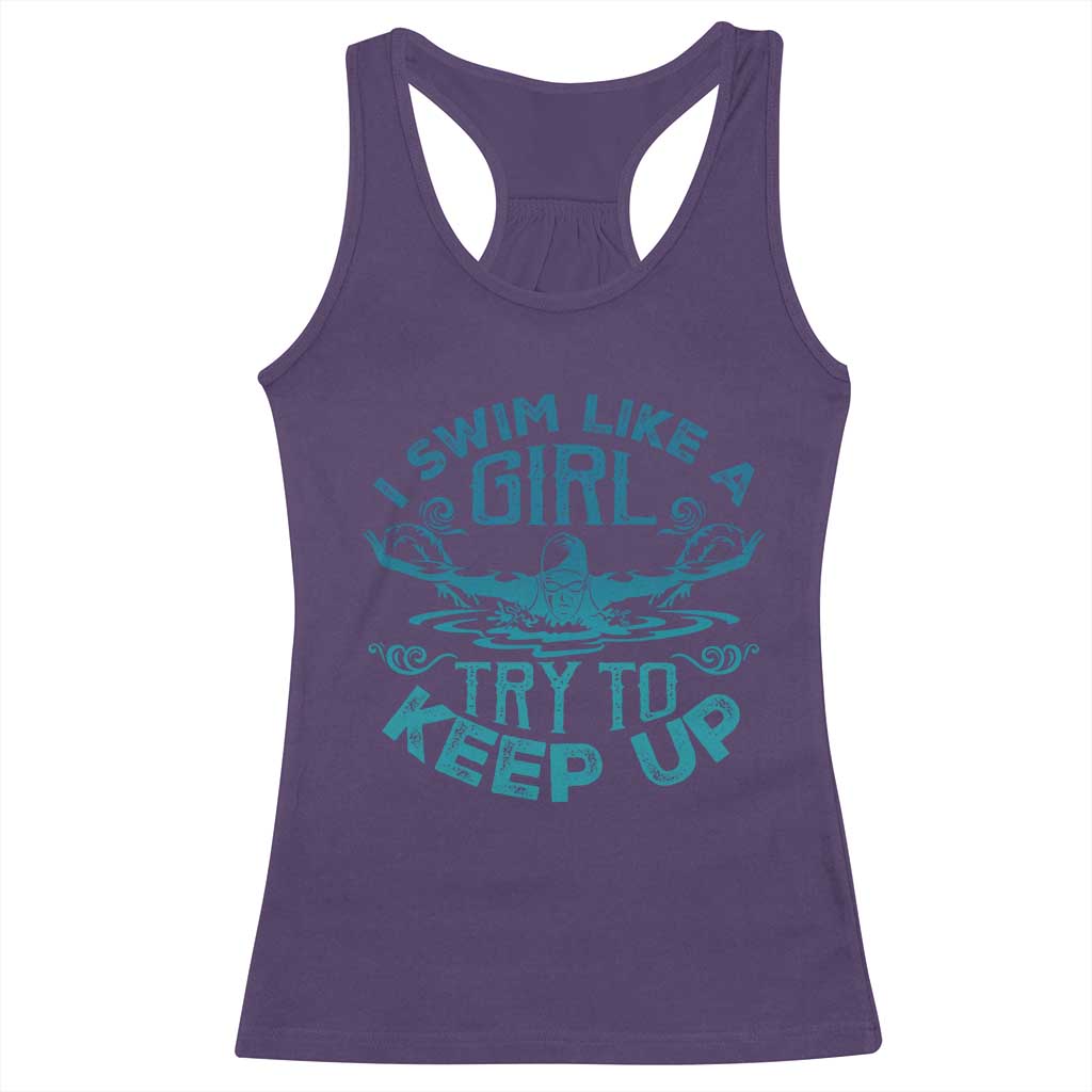 Funny Swimming Racerback Tank Top I Swim Like A Girl Try To Keep Up Swimmer - Wonder Print Shop