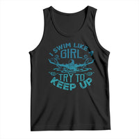 Funny Swimming Tank Top I Swim Like A Girl Try To Keep Up Swimmer - Wonder Print Shop