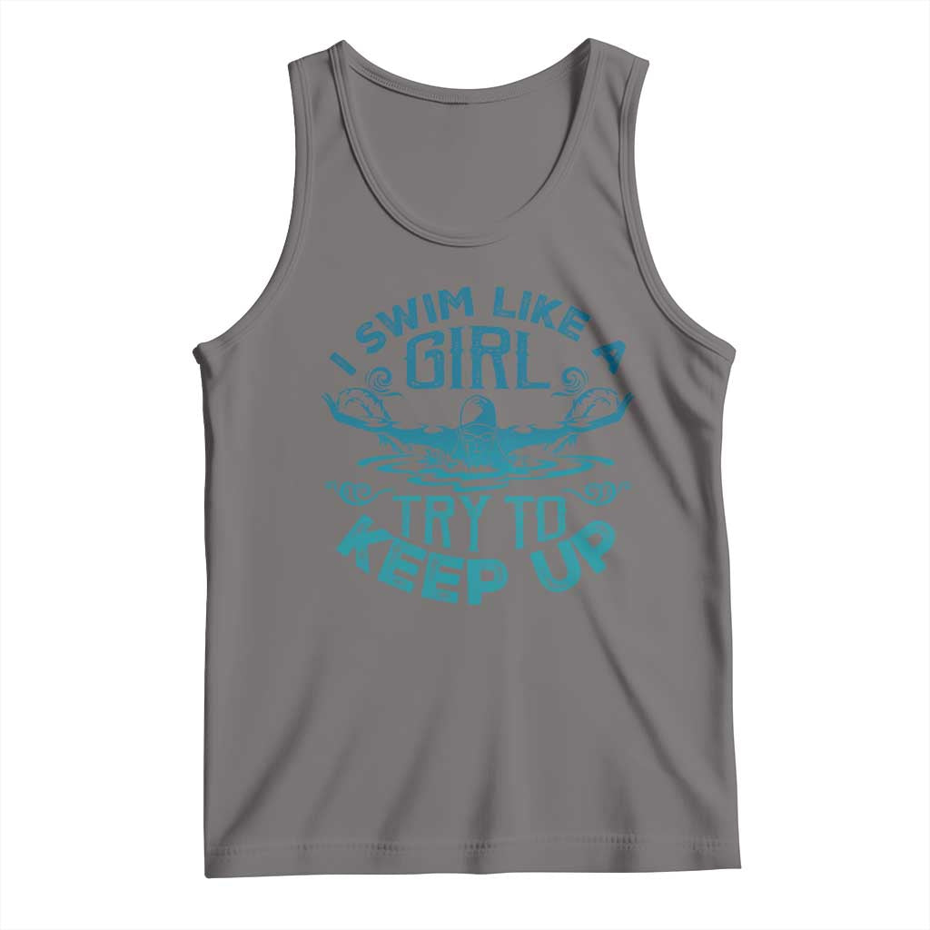 Funny Swimming Tank Top I Swim Like A Girl Try To Keep Up Swimmer - Wonder Print Shop