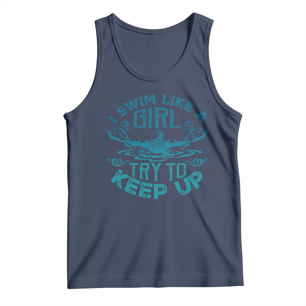Funny Swimming Tank Top I Swim Like A Girl Try To Keep Up Swimmer - Wonder Print Shop