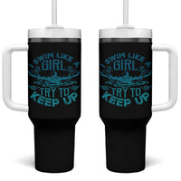 Funny Swimming Tumbler With Handle I Swim Like A Girl Try To Keep Up Swimmer - Wonder Print Shop
