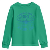 Funny Swimming Youth Sweatshirt I Swim Like A Girl Try To Keep Up Swimmer - Wonder Print Shop