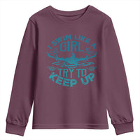 Funny Swimming Youth Sweatshirt I Swim Like A Girl Try To Keep Up Swimmer - Wonder Print Shop