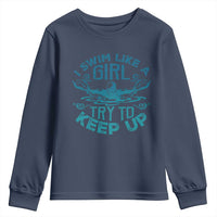 Funny Swimming Youth Sweatshirt I Swim Like A Girl Try To Keep Up Swimmer - Wonder Print Shop