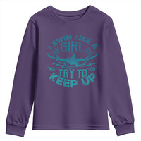 Funny Swimming Youth Sweatshirt I Swim Like A Girl Try To Keep Up Swimmer - Wonder Print Shop