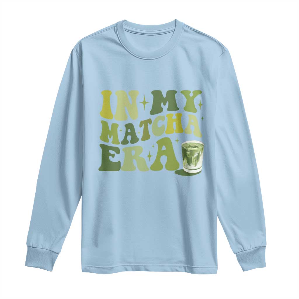 In My Matcha Era Long Sleeve Shirt Matcha Latte Lover - Wonder Print Shop