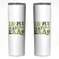 In My Matcha Era Skinny Tumbler Matcha Latte Lover - Wonder Print Shop