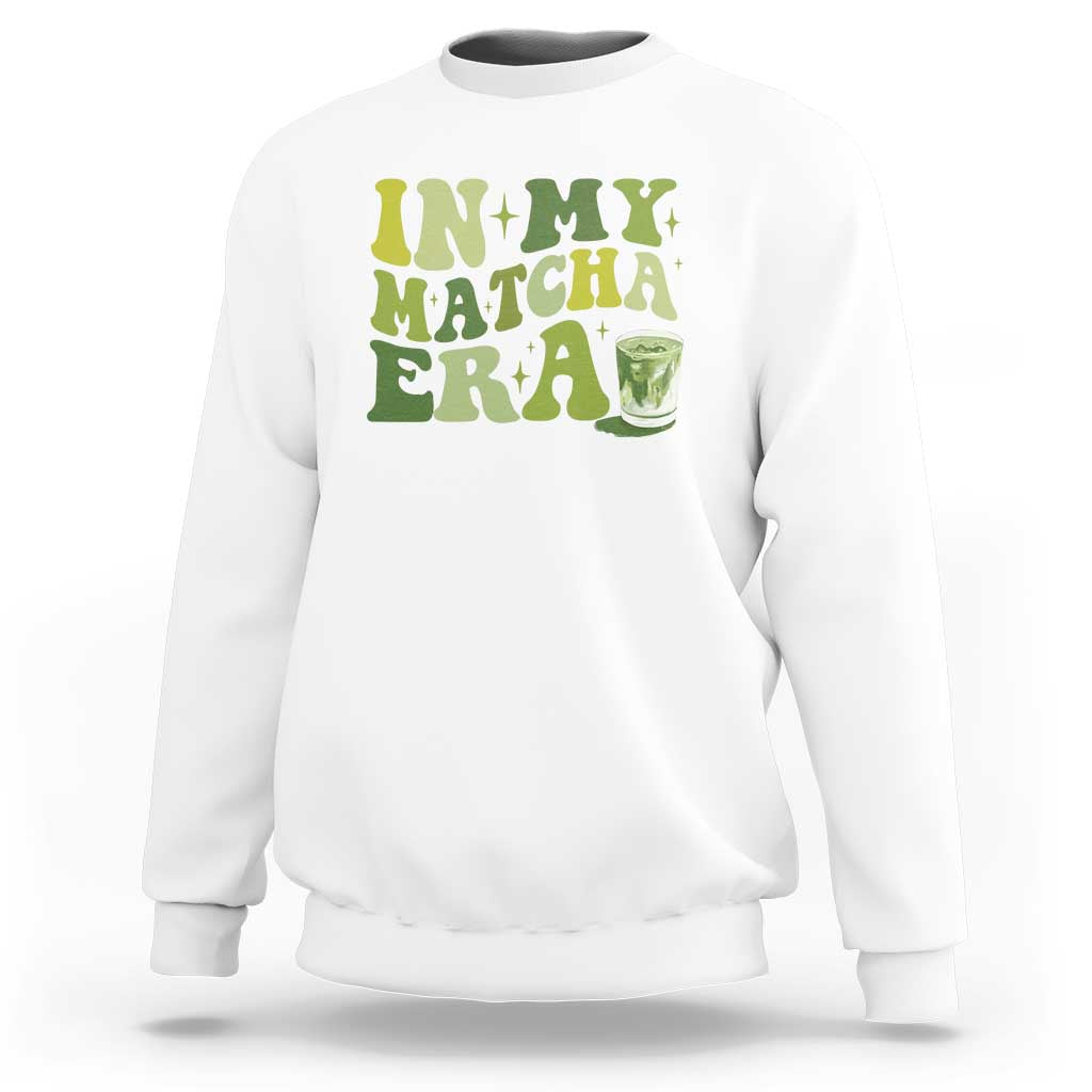 In My Matcha Era Sweatshirt Matcha Latte Lover - Wonder Print Shop