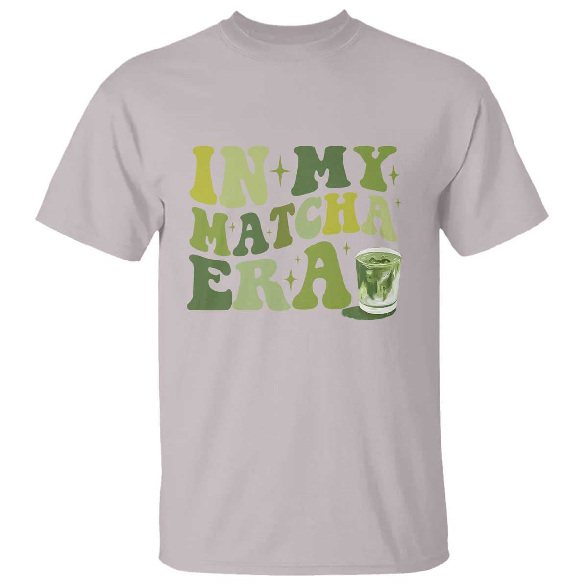 In My Matcha Era T Shirt Matcha Latte Lover - Wonder Print Shop