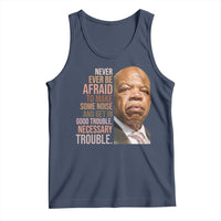 John Lewis Tank Top Never Ever Be Afraid To Make Some Noise And Get In Good Trouble Necessary Trouble - Wonder Print Shop