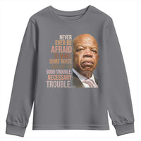 John Lewis Youth Sweatshirt Never Ever Be Afraid To Make Some Noise And Get In Good Trouble Necessary Trouble - Wonder Print Shop