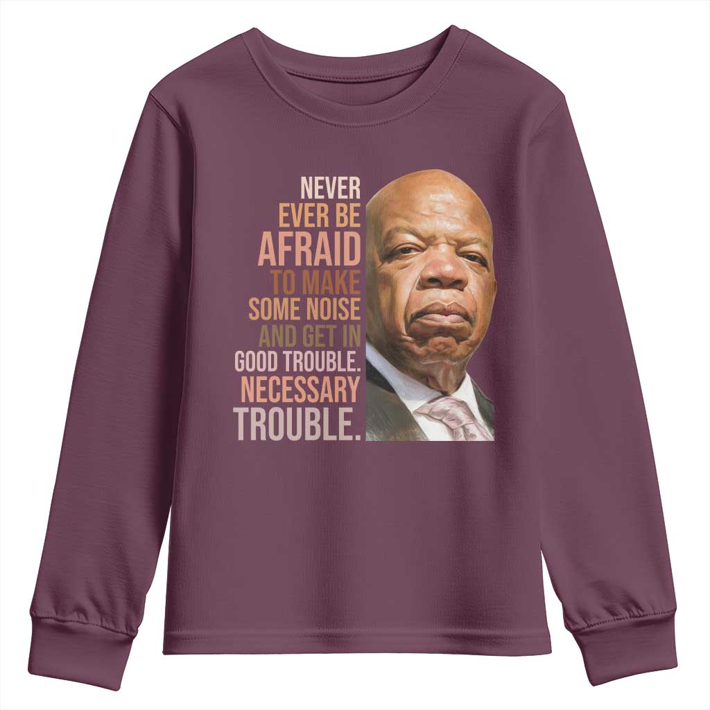 John Lewis Youth Sweatshirt Never Ever Be Afraid To Make Some Noise And Get In Good Trouble Necessary Trouble - Wonder Print Shop