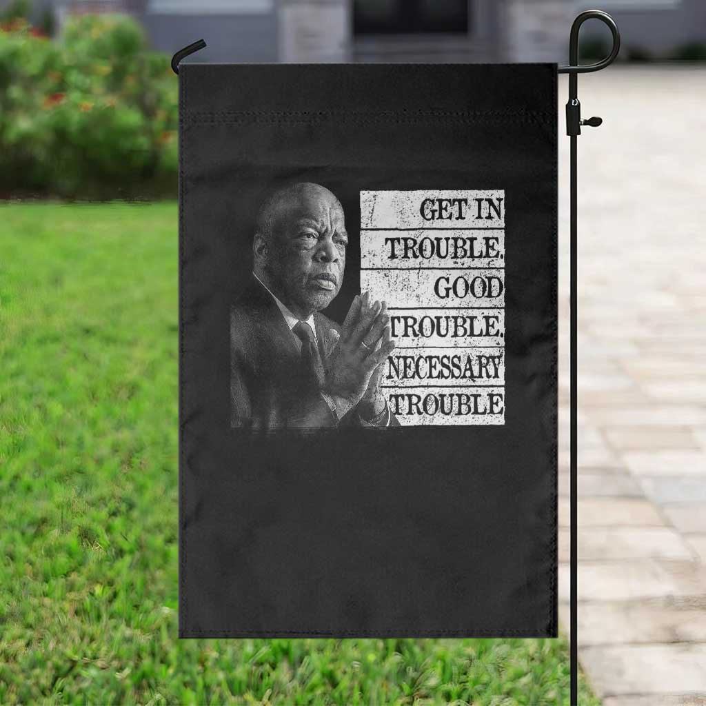 John Lewis Garden Flag Get In Good Necessary Trouble Social Justice - Wonder Print Shop