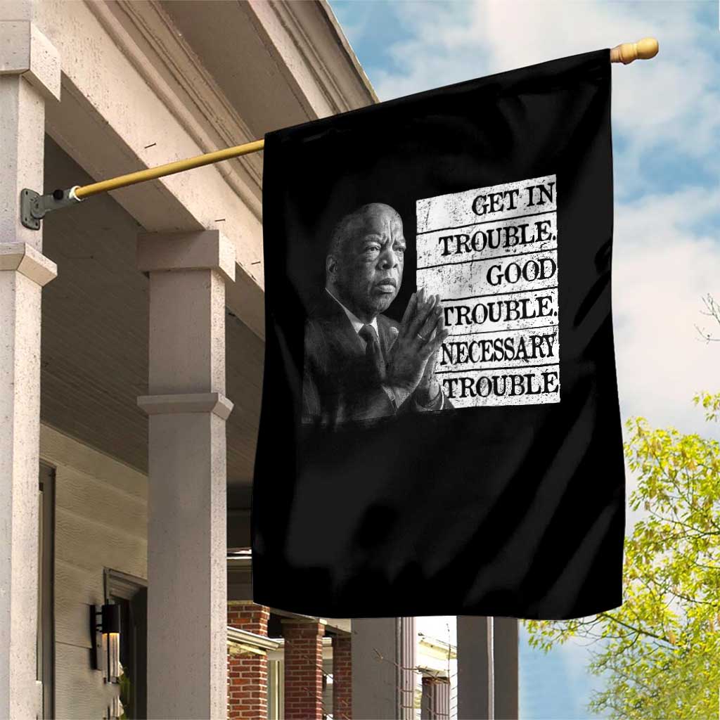 John Lewis Garden Flag Get In Good Necessary Trouble Social Justice - Wonder Print Shop