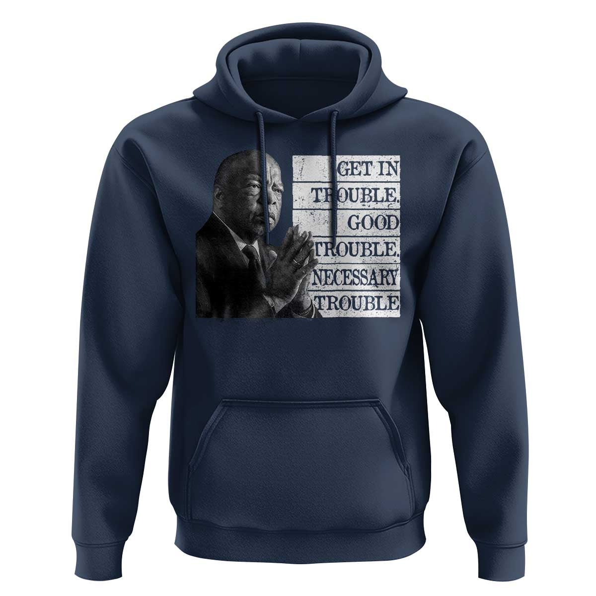 John Lewis Hoodie Get In Good Necessary Trouble Social Justice - Wonder Print Shop