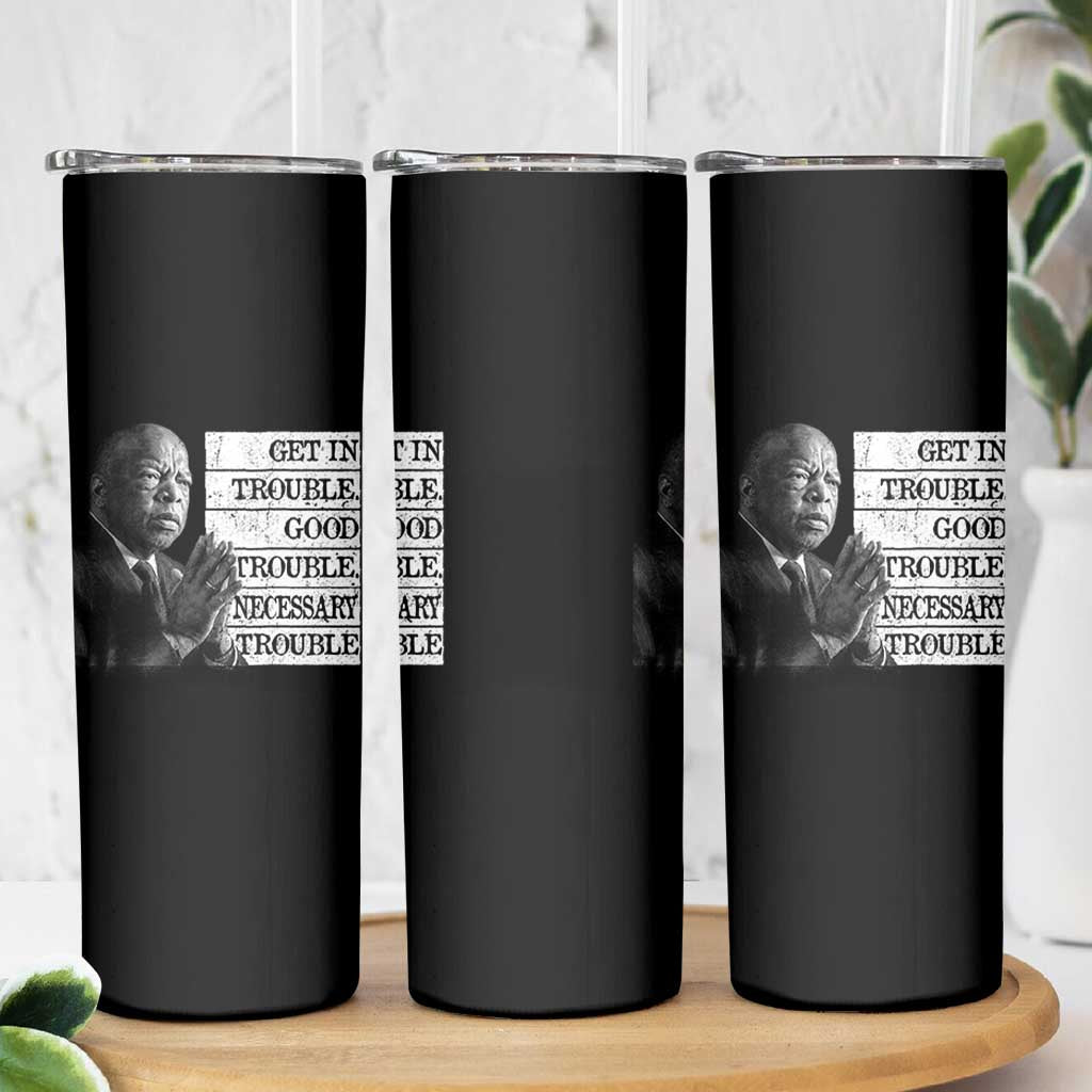 John Lewis Skinny Tumbler Get In Good Necessary Trouble Social Justice - Wonder Print Shop