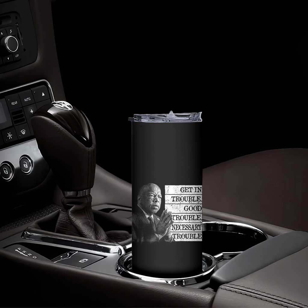 John Lewis Skinny Tumbler Get In Good Necessary Trouble Social Justice - Wonder Print Shop